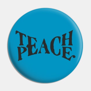 Teach Peace Motivational Inspirational T-Shirt Pin