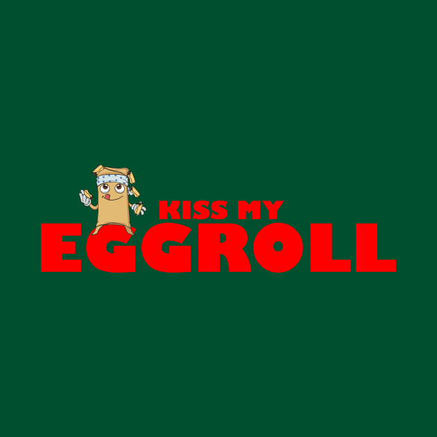Kiss My Eggroll by Steve Inman 