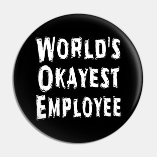 World's Okayest Employee Pin