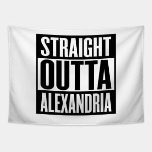 Straight Outta Alexandria Tapestry