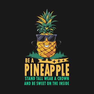 Be a Pineapple T-Shirt