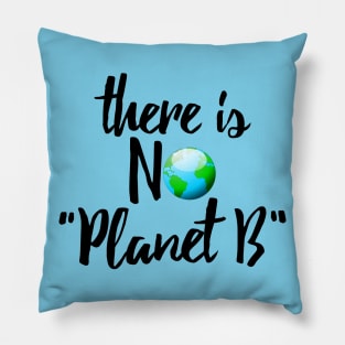 No Planet B Pillow