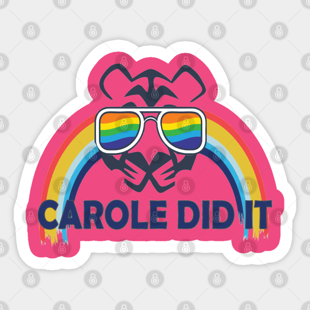 Carole did it - Tiger King - Sticker