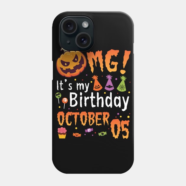 OMG It's My Birthday On October 05 Happy To Me You Papa Nana Dad Mom Son Daughter Phone Case by DainaMotteut