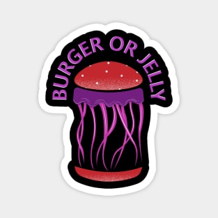 burger or jelly Magnet