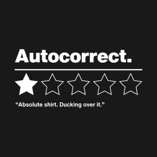 Autocorrect. Ducking over it. T-Shirt