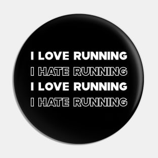 Runner - I love running I hate running Pin