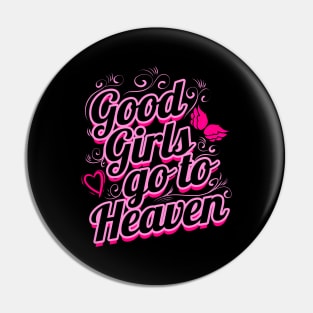 Good girls go to heaven - heart roses - good girls Pin