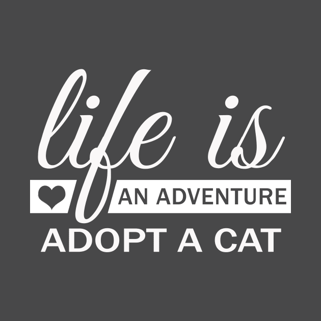 Life Is An Adventure, Adopt A Cat by Korry