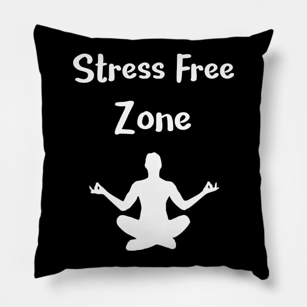 Yoga Stress Free Zone Pillow by StacysCellar