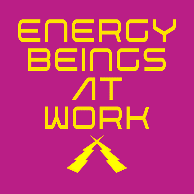 Energy Beings at Work by TakeItUponYourself