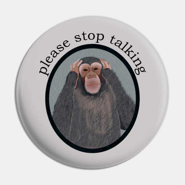 Please Stop Talking Pin by ahadden