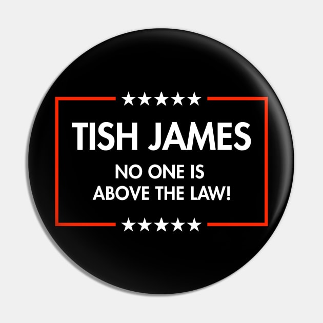 Tish James - No One is Above the Law Pin by Tainted