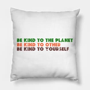 be kind to the planet ,other , yourself- earth day gift 2024 april 22 Pillow