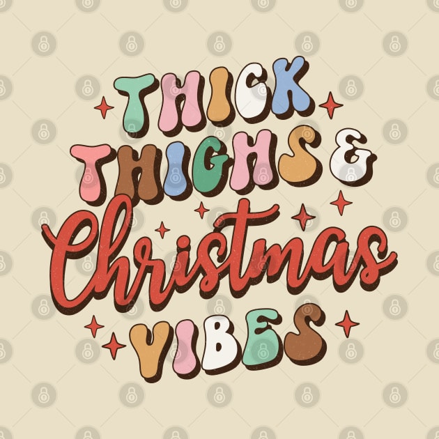 Thick Thighs and Christmas Vibes by Erin Decker Creative