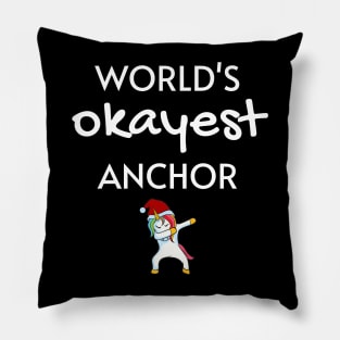 World's Okayest Anchor Funny Tees, Unicorn Dabbing Funny Christmas Gifts Ideas for an Anchor Pillow