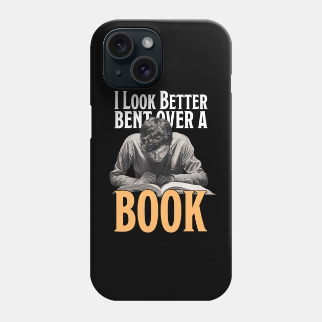 I Look Better Bent Over A Book Phone Case by PaulJus