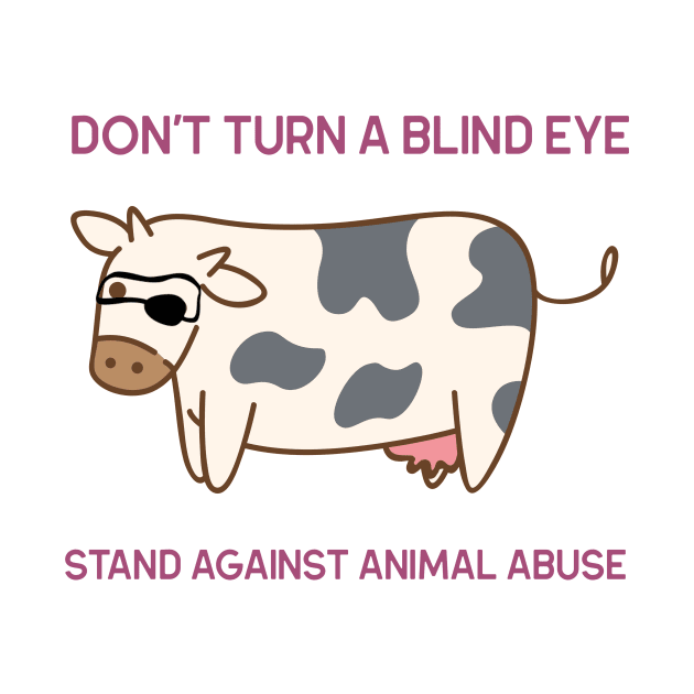 'Don't Turn A Blind Eye'- animal abuse by Animal Justice