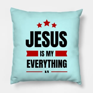 Jesus Is My Everything | Christian Saying Pillow
