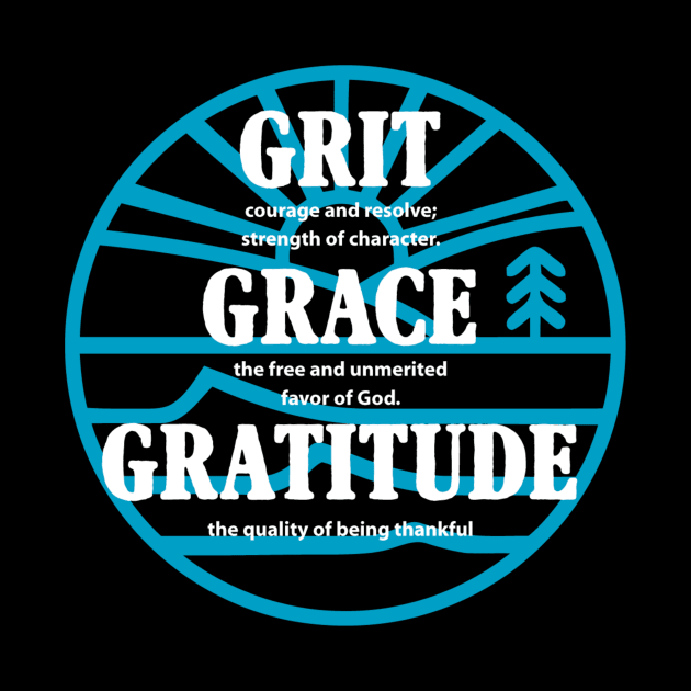 Grit, Grace, Gratitude by TrailRunner