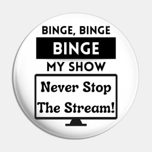 Binge My Show - Song Funny Streaming White Pin