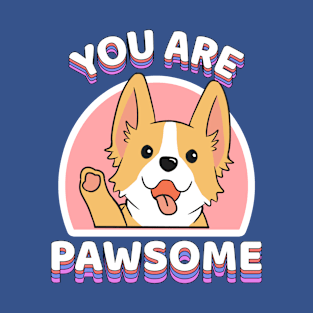 You are Pawsome corgi dog T-Shirt