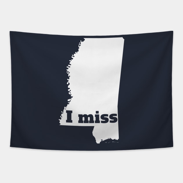 I Miss Mississippi - My Home State Tapestry by Yesteeyear