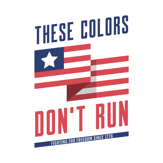 These Colors Don't Run (USA) by Freedom & Liberty Apparel