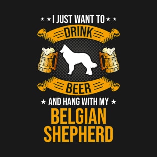 Drink Beer And Hang With My Belgian Shepherd Dog Lover Gift T-Shirt