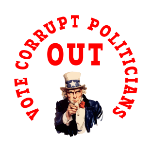 VOTE CORRUPT POLITICIANS OUT T-Shirt