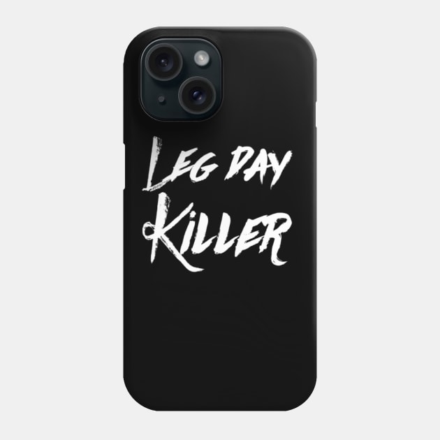 Leg day killer Phone Case by hozarius