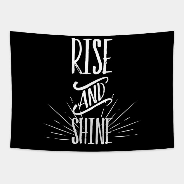 Rise and shine Tapestry by WordFandom