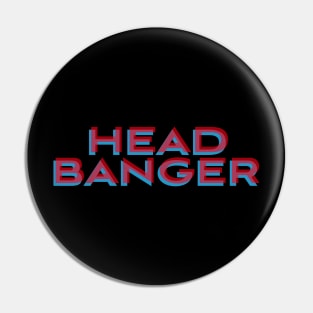 head banger! Pin