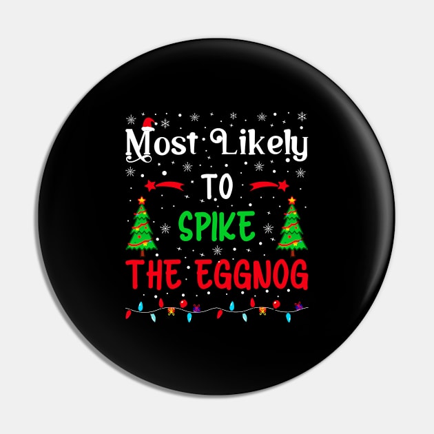 Most Likely to Spike the Eggnog, Xmas family matching Christmas Pin by loveshop