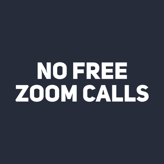 No Free Zoom Calls by Drobile