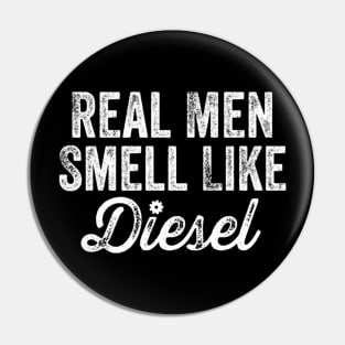 Real men smell like diesel Pin