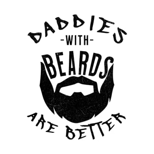 Daddies with Beards are Better Bearded Daddy Lover T-Shirt