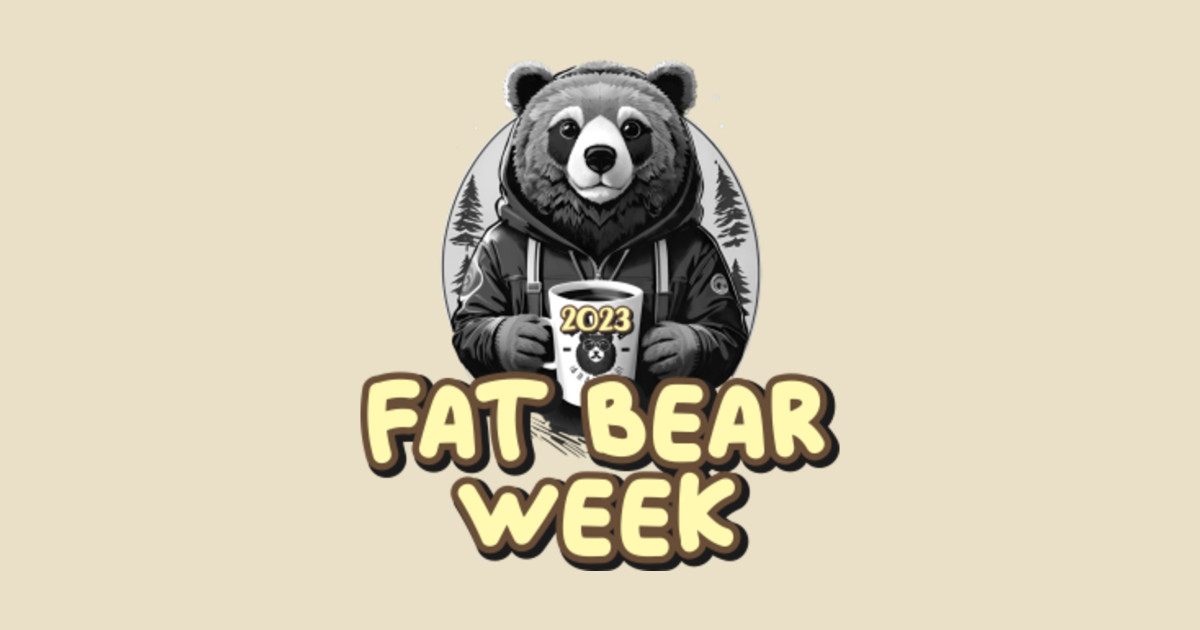 fat bear week Fat Bear Week TShirt TeePublic