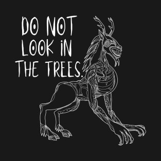Do Not Look in the Trees (Wendigo Cryptid) T-Shirt