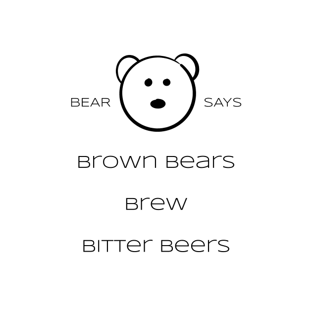 Bear Says: brown bears brew bitter beers by Sissely