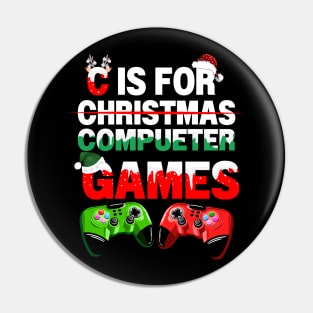 C Is For Computer Games Gamer Christmas Gaming Boys Men Pin