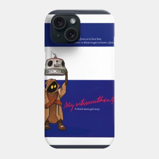 Say Utinnithing Phone Case