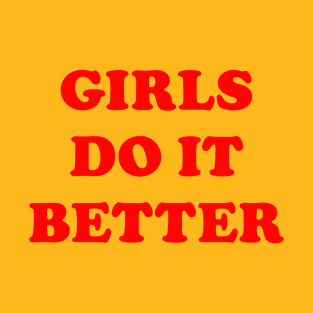 GIRLS DO IT BETTER T-Shirt