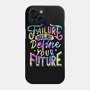 Failure does not Define your Future Phone Case