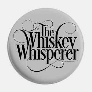 The Whiskey Whisperer - funny drinking Pin