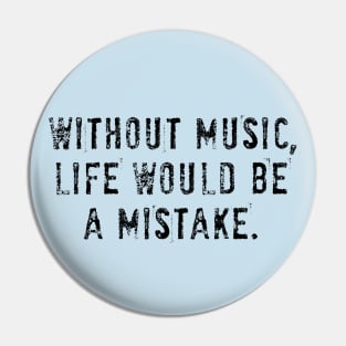 WITHOUT MUSIC Pin