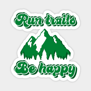 Trail Running Slogan - funny trail runner gift Magnet