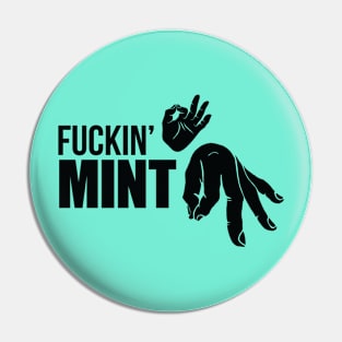 FUCKIN' MINT (BLK) Pin