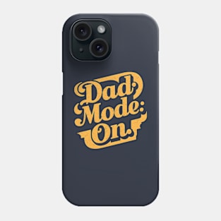 Dad Mode On | Father's Day | Dad Lover gifts Phone Case