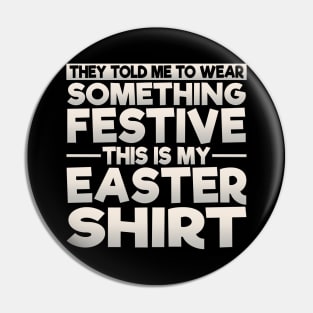 This Is My Festive Easter Shirt Pin